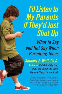 I'd Listen to My Parents If They'd Just Shut Up(English, Paperback, Wolf Anthony)