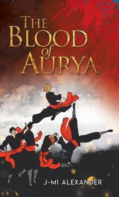 The Blood of Aurya(English, Hardcover, Alexander J-Mi)