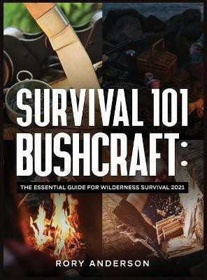 Survival 101 Bushcraft(English, Hardcover, Anderson Rory)