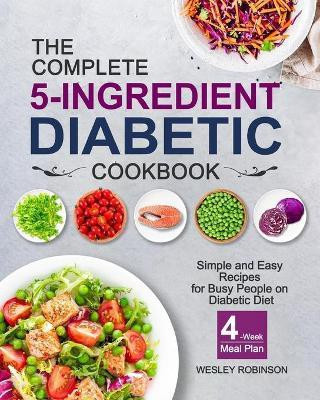 The Complete 5-Ingredient Diabetic Cookbook(English, Paperback, Robinson Wesley)