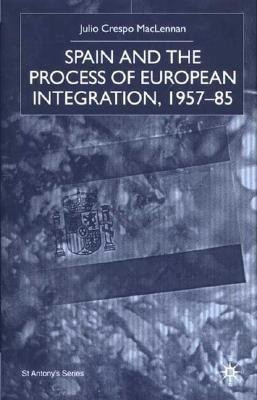 Spain and the Process of European Integration, 1957-85(English, Hardcover, NA NA)