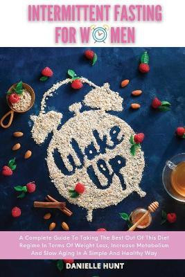 Intermittent Fasting For Women(English, Paperback, Hunt Danielle)