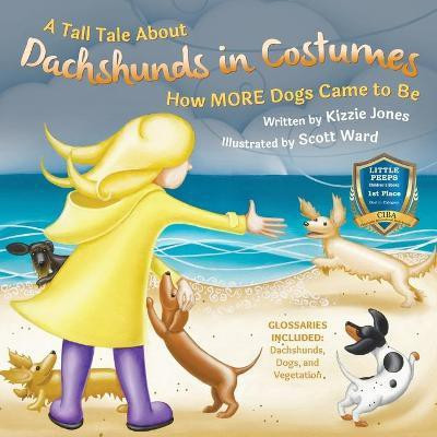 A Tall Tale About Dachshunds in Costumes (Soft Cover)(English, Paperback, Jones Kizzie Elizabeth)
