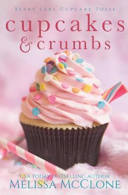 Cupcakes and Crumbs(English, Paperback, McClone Melissa)