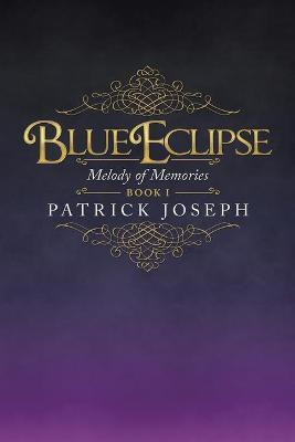 Blue Eclipse Book I(English, Paperback, Joseph Patrick)