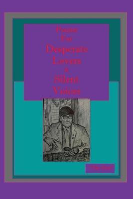 Poems For Desperate Lovers & Silent Voices(English, Paperback, Radice Don Vito)