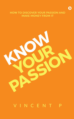 Know Your Passion(English, Paperback, Vincent P)