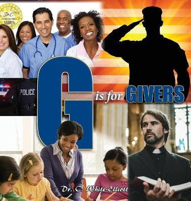 G is for Givers(English, Hardcover, Dr White-Elliott Cassundra)