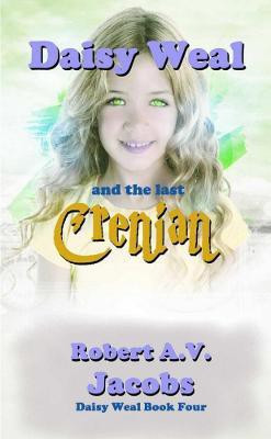 Daisy Weal and the Last Crenian(English, Paperback, Jacobs Robert A V)