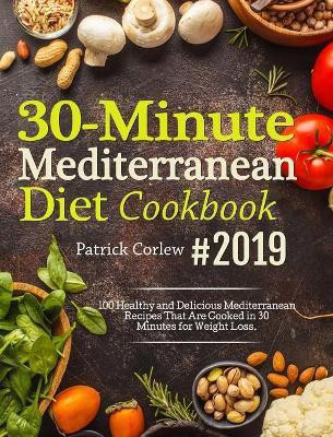 30-Minute Mediterranean Diet Cookbook(English, Hardcover, Corlew Patrick)