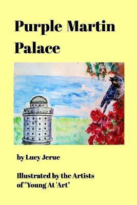 Purple Martin Palace(English, Paperback, Jerue Lucy)