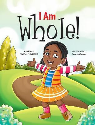 I Am Whole!(English, Hardcover, Porter Cecilia D)