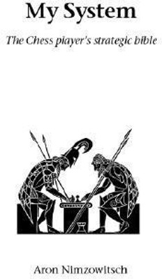 My System(English, Paperback, Nimzowitsch Aron)