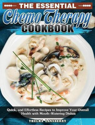 The Essential Chemo Therapy Cookbook(English, Hardcover, Lansberry Thelma)