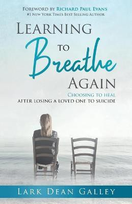 Learning to Breathing Again(English, Paperback, Galley Lark Dean)