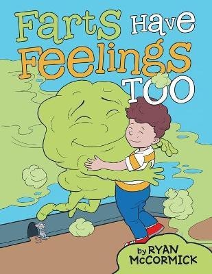 Farts Have Feelings Too(English, Paperback, McCormick Ryan)