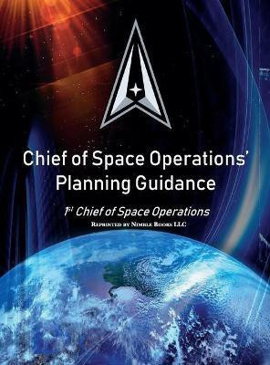 Chief of Space Operations' Planning Guidance(English, Hardcover, United States Space Force John W)