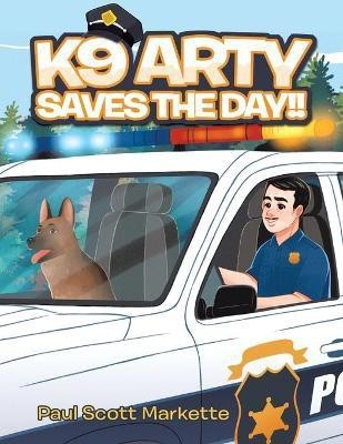 K9 Arty Saves The Day!!(English, Paperback, Markette Paul Scott)