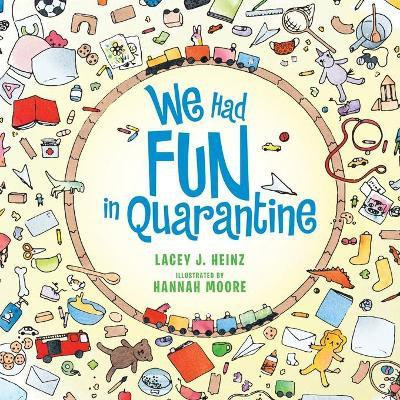 We Had Fun in Quarantine(English, Paperback, Heinz Lacey J)