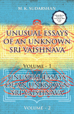 Unusual Essays Of An Unknown Sri Vaishnava : Volume 1 & 2(Paperback, M. K. Sudarshan)