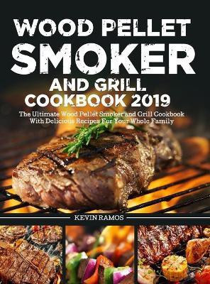 Wood Pellet Smoker and Grill Cookbook(English, Hardcover, Ramos Kevin)