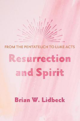 Resurrection and Spirit(English, Paperback, Lidbeck Brian W)