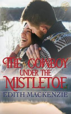 The Cowboy Under The Mistletoe(English, Paperback, MacKenzie Edith)