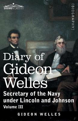 Diary of Gideon Welles, Volume III(English, Paperback, Welles Gideon)