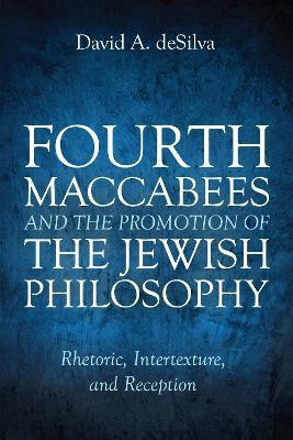 Fourth Maccabees and the Promotion of the Jewish Philosophy(English, Paperback, Desilva David A)