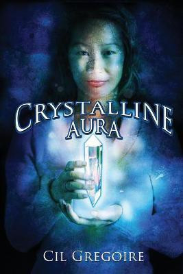 Crystalline Aura(English, Paperback, Gregoire CIL)
