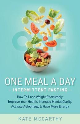 One Meal A Day Intermittent Fasting(English, Paperback, McCarthy Kate)