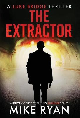 The Extractor(English, Hardcover, Ryan Mike)