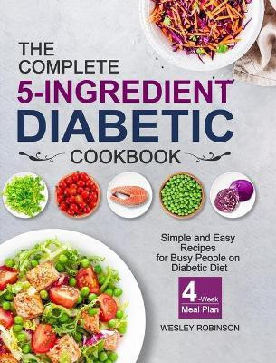 The Complete 5-Ingredient Diabetic Cookbook(English, Hardcover, Robinson Wesley)