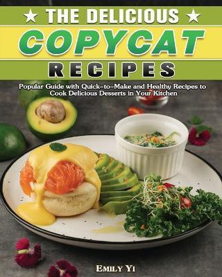 The Delicious Copycat Recipes(English, Paperback, Yi Emily)