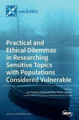 Practical and Ethical Dilemmas in Researching Sensitive Topics with Populations Considered Vulnerable(English, Hardcover, unknown)