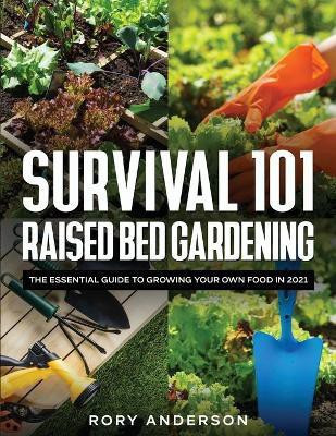 Survival 101 Raised Bed Gardening(English, Paperback, Anderson Rory)