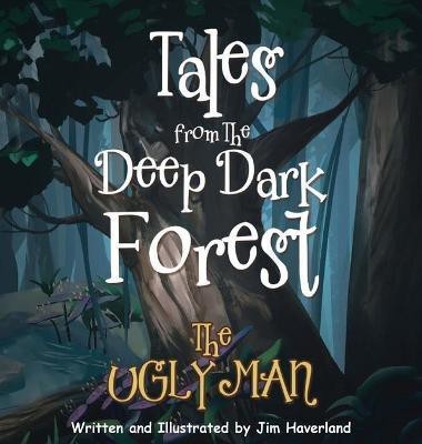 Tales from the Deep Dark Forest(English, Hardcover, Haverland Jim)