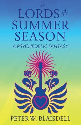 The Lords of the Summer Season(English, Paperback, Blaisdell Peter W)