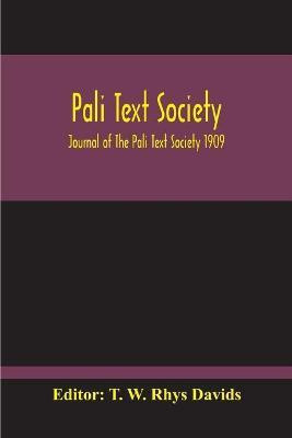 Pali Text Society; Journal Of The Pali Text Society 1909(English, Paperback, unknown)
