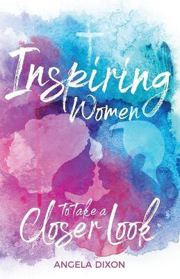 Inspiring Women to Take a Closer Look(English, Paperback, Dixon Angela)