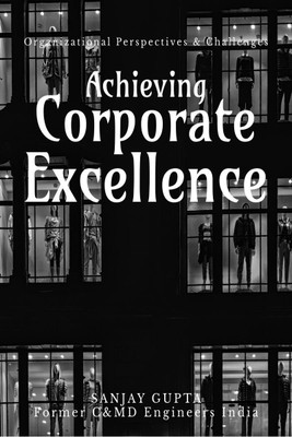 Achieving Corporate Excellence(English, Paperback, Sanjay Gupta)