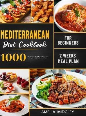 Mediterranean Diet Cookbook for Beginners(English, Hardcover, Midgley Amelia)