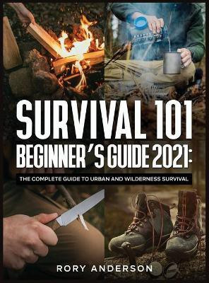 Survival 101 Beginner's Guide 2021(English, Hardcover, Ander Rory)