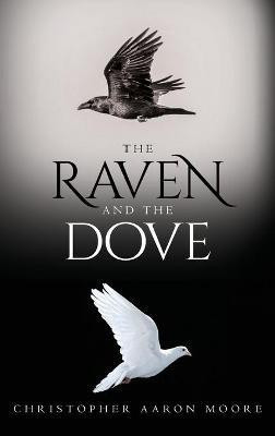 The Raven and the Dove(English, Hardcover, Moore Christopher Aaron)
