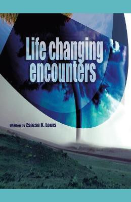 Life-Changing Encounters(English, Paperback, Louis Zsazsa K)