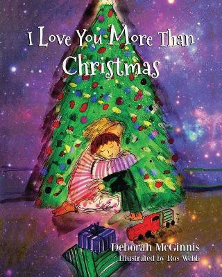 I Love You More Than Christmas(English, Paperback, McGinnis Deborah)