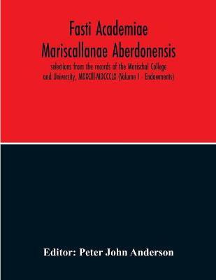 Fasti Academiae Mariscallanae Aberdonensis(English, Paperback, unknown)