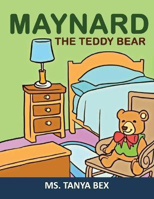 Maynard The Teddy Bear(English, Paperback, Bex Tanya)