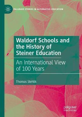 Waldorf Schools and the History of Steiner Education(English, Paperback, Stehlik Thomas)