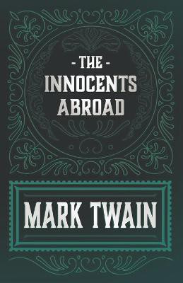 The Innocents Abroad(English, Paperback, Twain Mark)